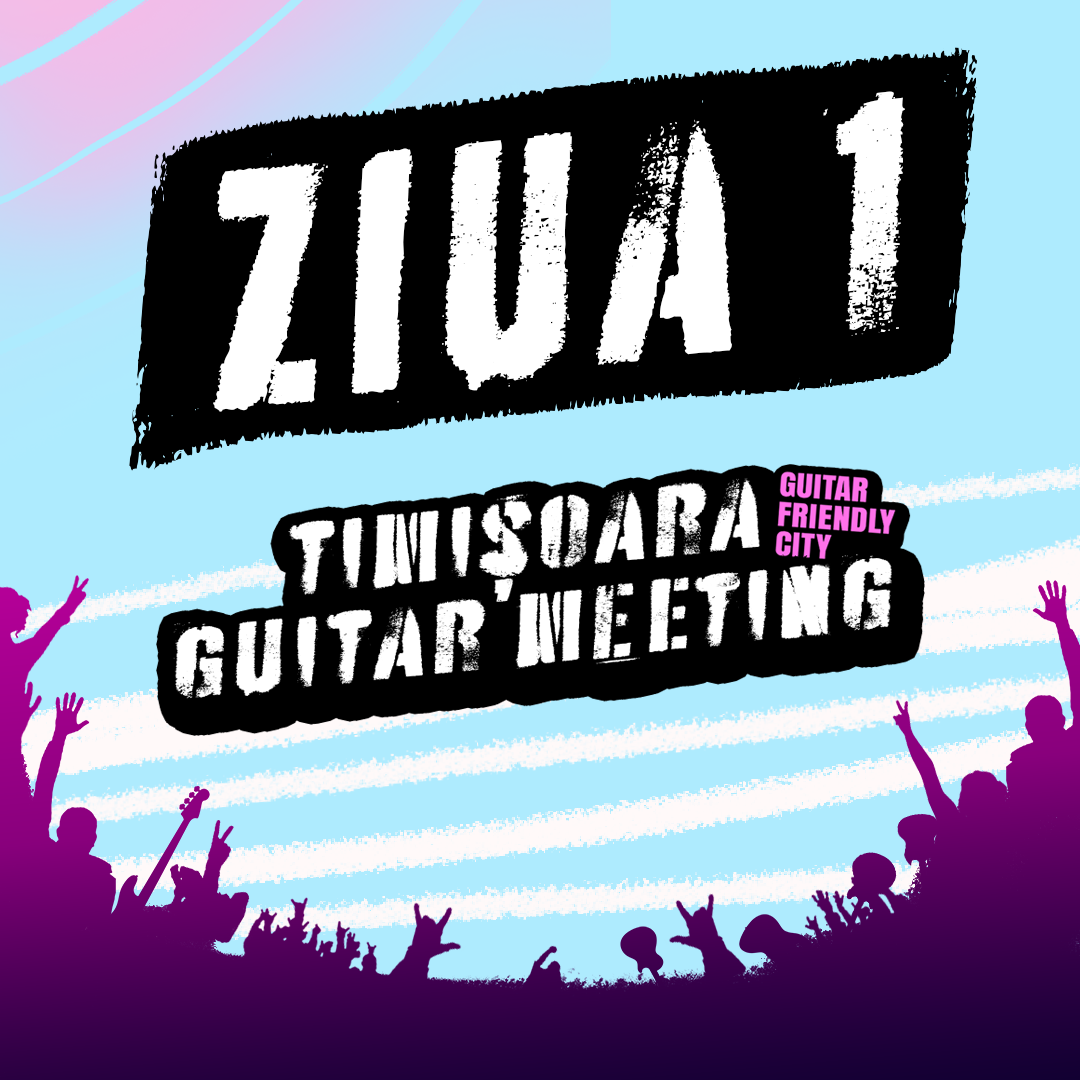 Ziua 1 // Timișoara Guitar Meeting 2023